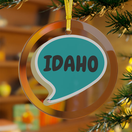 IDAHO GLASS ORNAMENT IN SPEECH BUBBLE FOR FAVORITE STATE DECORATION FOR CHRISTMAS DECOR FOR HOLIDAY DECORATION