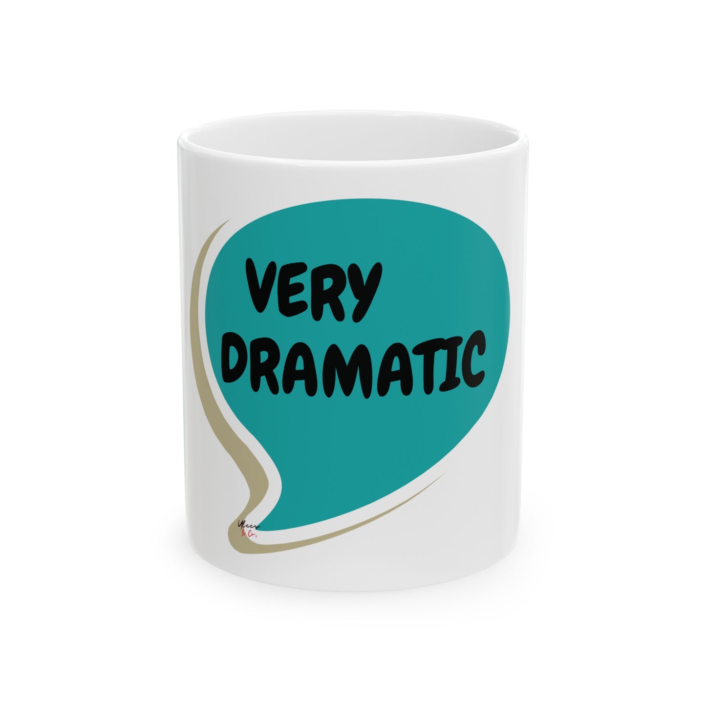 VERY DRAMATIC COFFEE MUG CERAMIC 11oz IN SPEECH BUBBLE SARCASTIC MUG FOR COFFEE LOVERS FUNNY COFFEE MUG FOR COFFEE DRINKERS