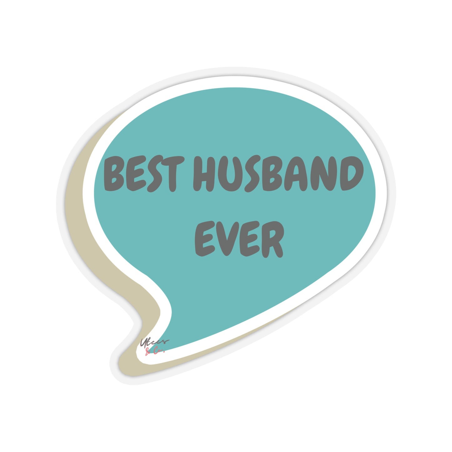 BEST HUSBAND EVER FOR HAPPY FATHERS DAY STICKER GIFT IN SPEECH BUBBLE SINGLE STICKER WIFE APPRECIATION WIFE TO HUSBAND FROM HUSBAND TO HUSBAND GIFT STATIONARY STICKERS WHITE STICKER TRANSPARENT STICKER SCRAPBOOKING STICKER