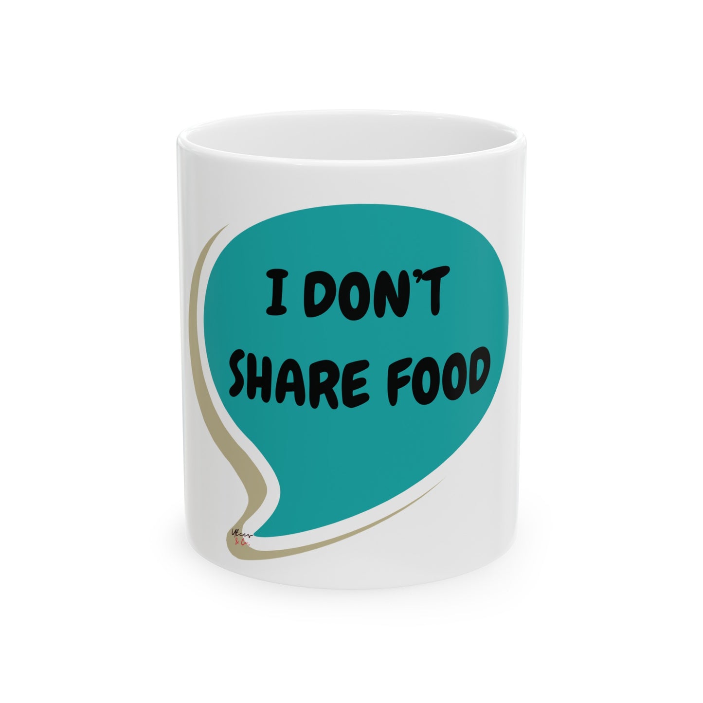 I DON'T SHARE FOOD COFFEE MUG IN SPEECH BUBBLE FUNNY SAYINGS CERAMIC MUG 11oz GIFT FOR COFFEE LOVERS SARCASTIC SAYINGS GIFT FOR COFFEE DRINKERS