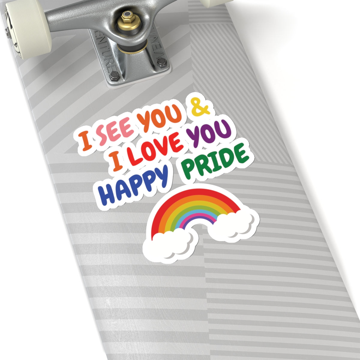 PRIDE I SEE YOU & I LOVE YOU HAPPY PRIDE BIG STICKER LGBTQ BIG STICKER 6X6 PRIDE MONTH BIG STICKER