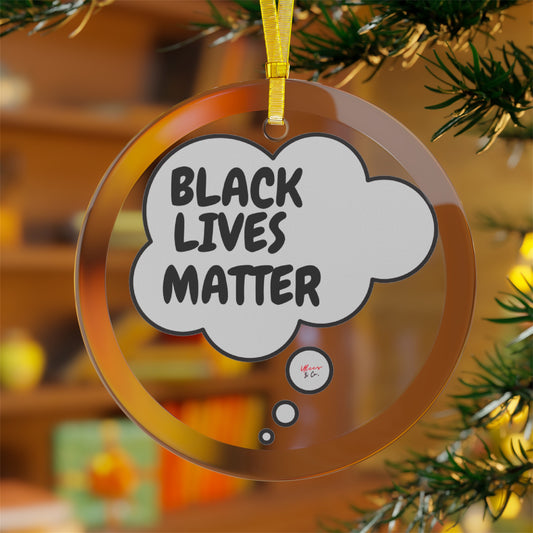 BLACK LIVES MATTER GLASS ORNAMENT IN THOUGHT BUBBLE BLM ORNAMENT BLACK LIVES MATTER HOLIDAY DECOR BLACK LIVES MATTER CHRISTMAS DECORATION