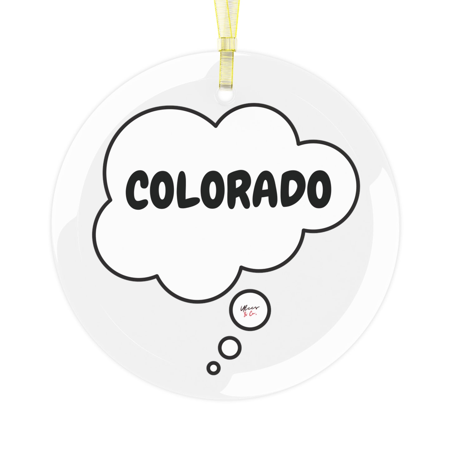 COLORADO GLASS ORNAMENT IN THOUGHT BUBBLE FOR FAVORITE STATE DECORATION FOR CHRISTMAS DECOR FOR HOLIDAY DECORATION