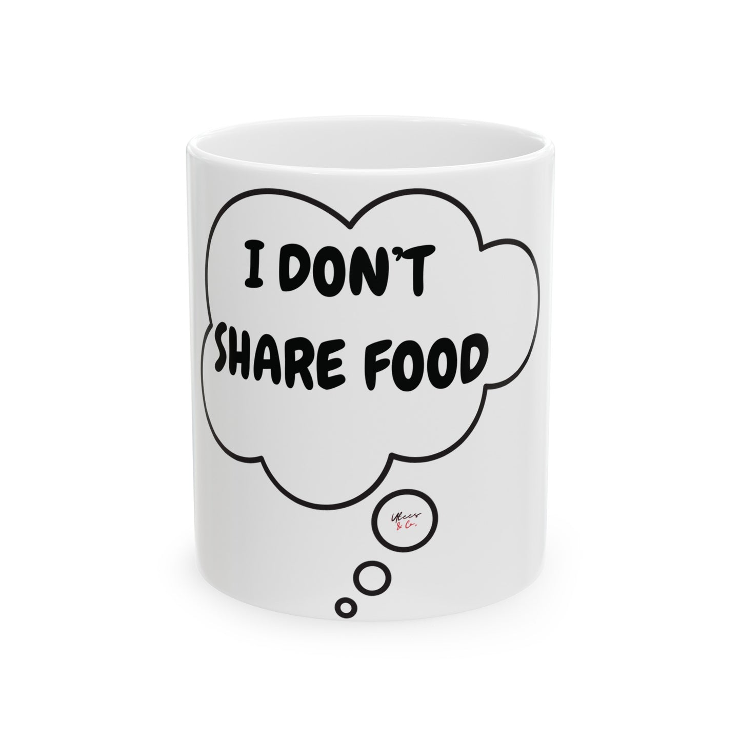 I DON'T SHARE FOOD COFFEE MUG IN THOUGHT BUBBLE FUNNY SAYINGS CERAMIC MUG 11oz GIFT FOR COFFEE LOVERS SARCASTIC SAYINGS GIFT FOR COFFEE DRINKERS