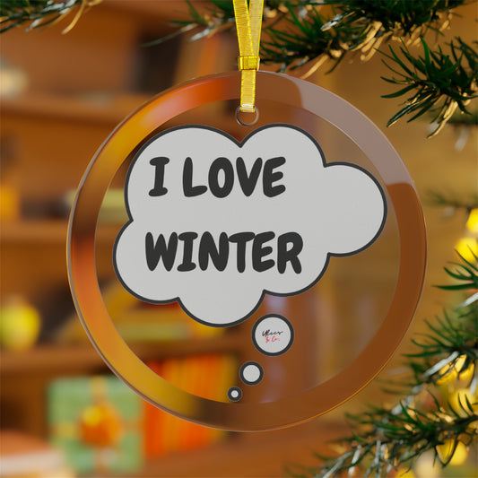 I LOVE WINTER GLASS ORNAMENT IN THOUGHT BUBBLE FOR CHRISTMAS DECOR FOR HOLIDAY DECORATION