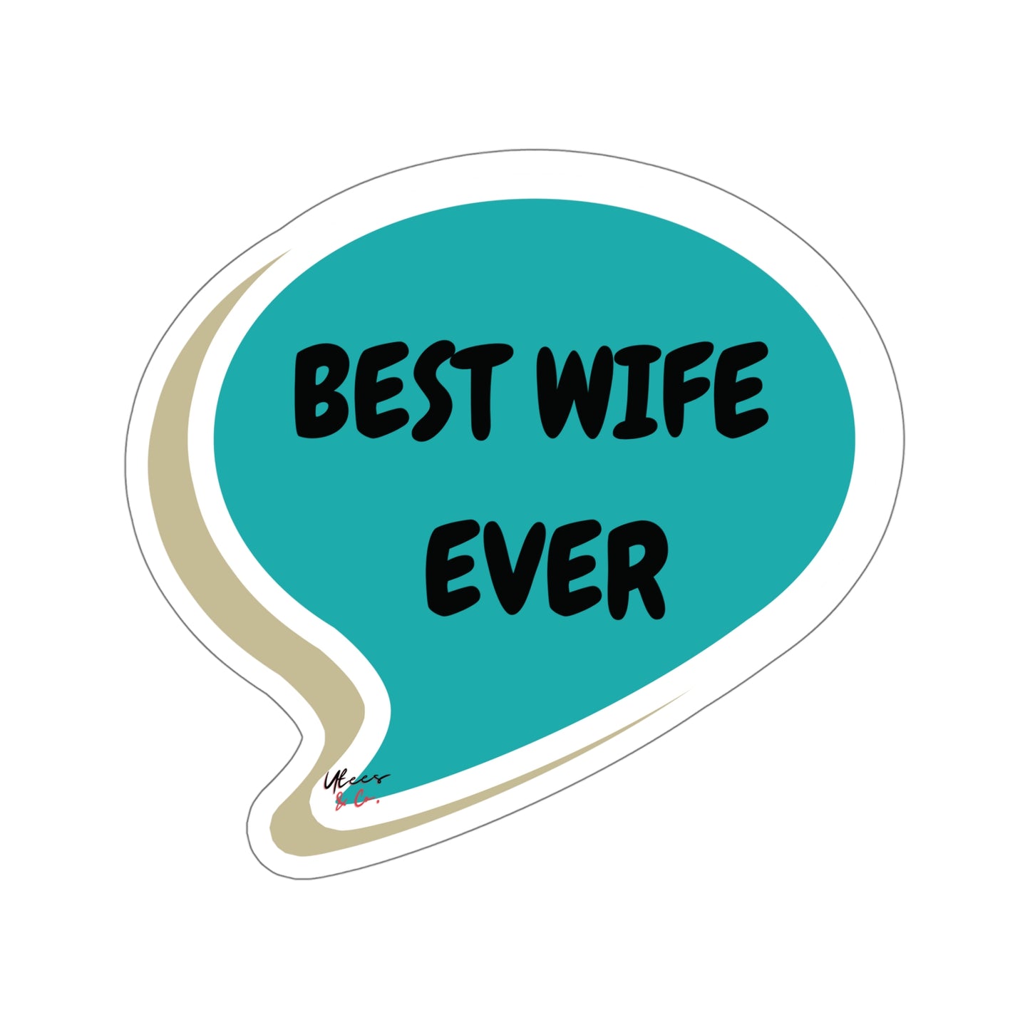 BEST WIFE EVER BIG STICKER FOR MOTHERS DAY GIFT BIG STICKER FOR BEST WIFE EVER IN SPEECH BUBBLE SINGLE STICKER WIFE APPRECIATION WIFE TO WIFE FROM WIFE TO WIFE FROM HUSBAND GIFT STATIONARY STICKERS WHITE STICKER TRANSPARENT STICKER SCRAPBOOKING STICKE