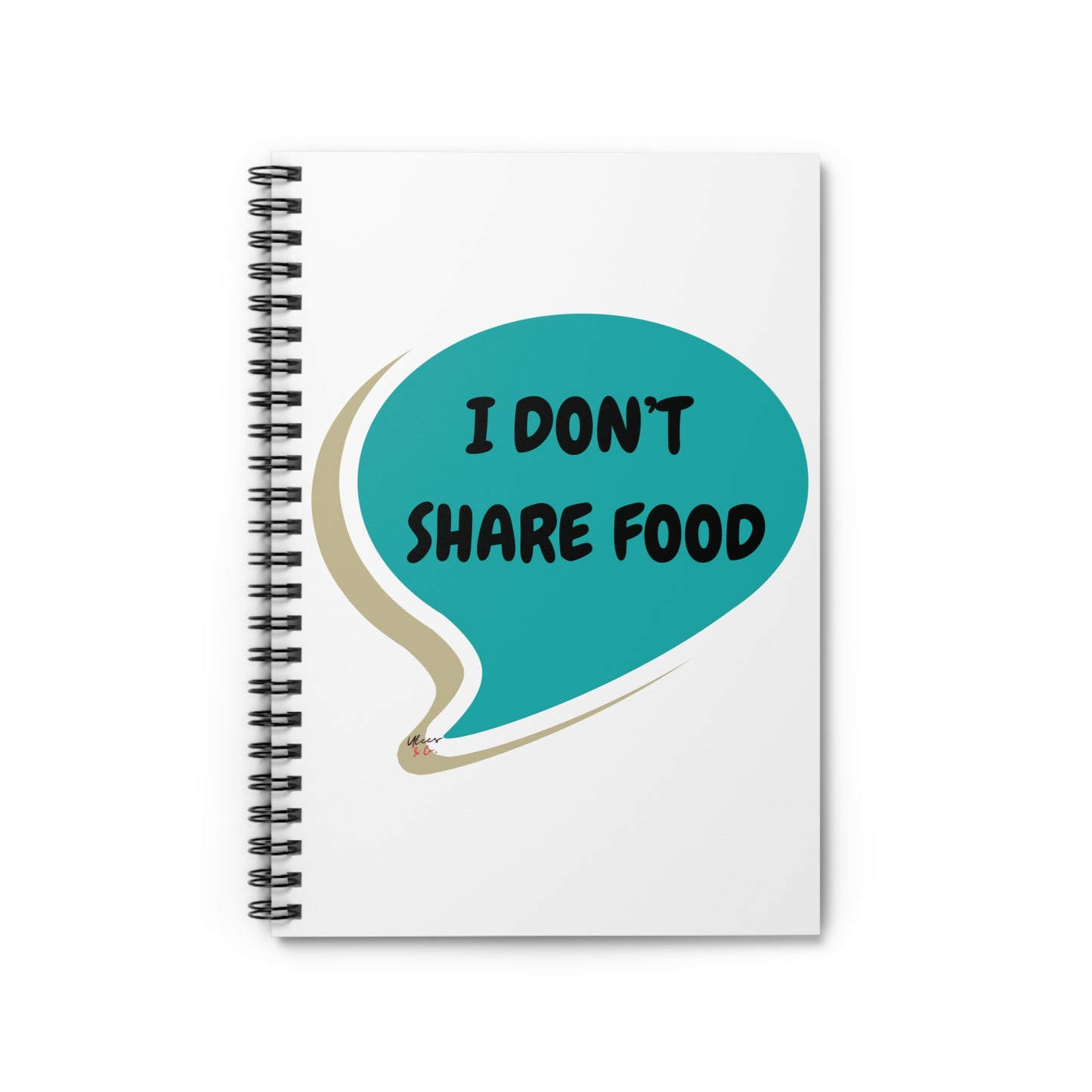 I DON'T SHARE FOOD NOTEBOOK IN SPEECH BUBBLE FUNNY SAYINGS ON SPIRAL NOTEBOOK GIFT FOR SARCASTIC SAYINGS GIFT FOR RULED LINE NOTEBOOK