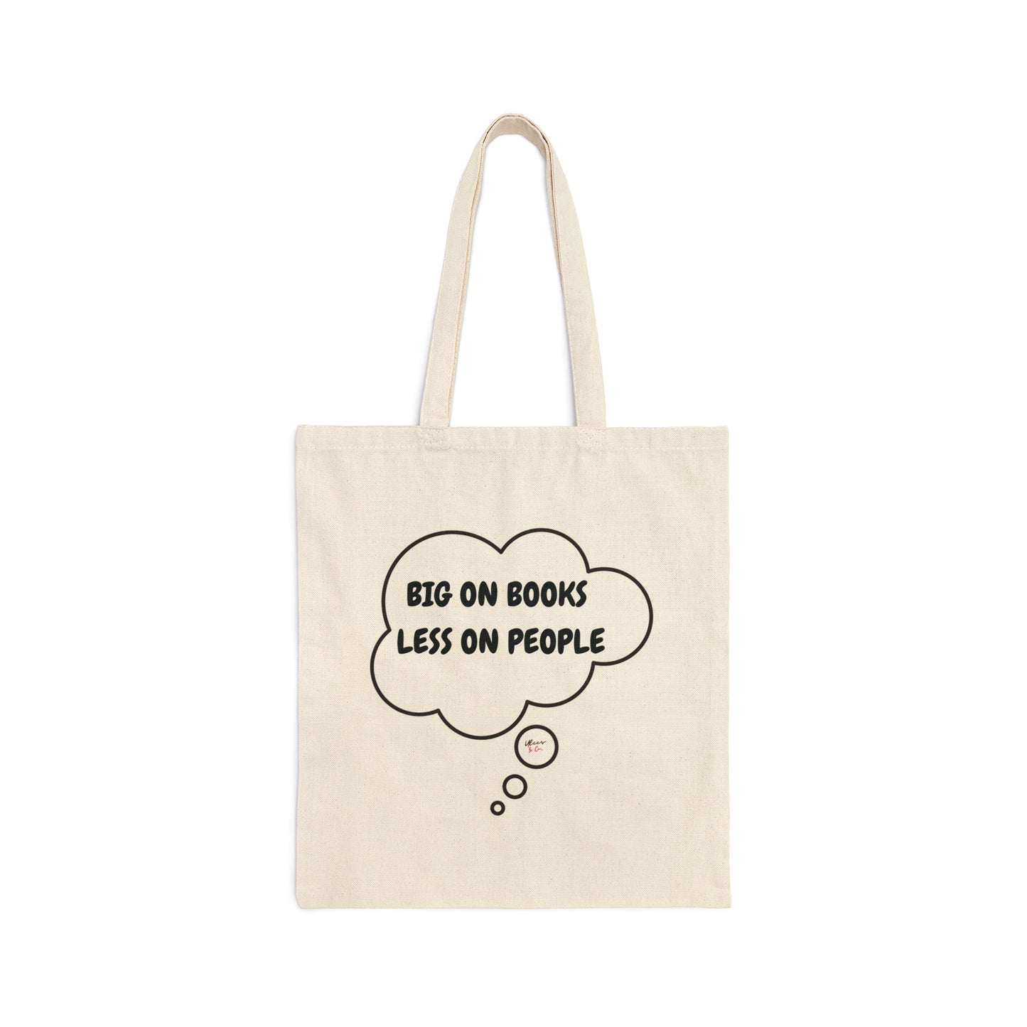 BIG ON BOOKS LESS ON PEOPLE IN THOUGHT BUBBLE COTTON CANVAS TOTE BAG