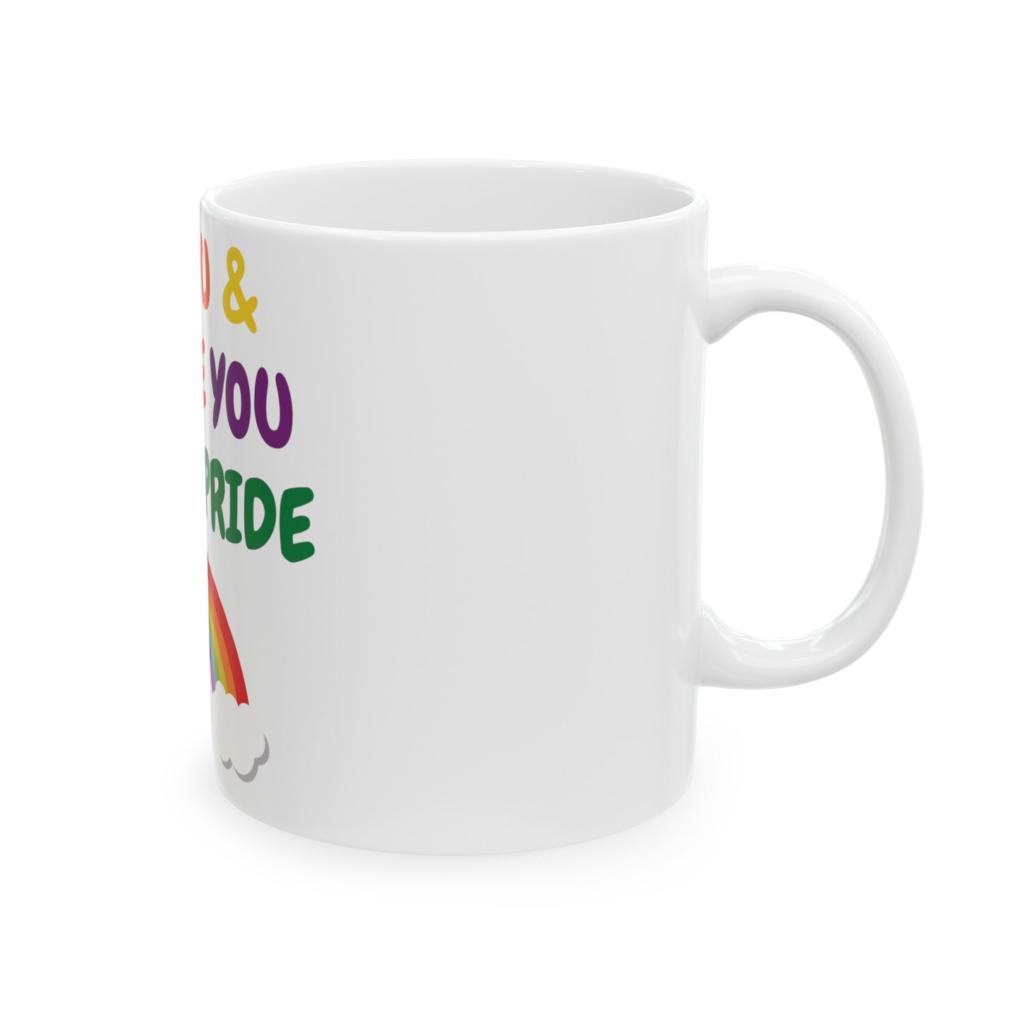 PRIDE I SEE YOU & I LOVE YOU HAPPY PRIDE COFFEE MUG PRIDE MONTH CELEBRATION MUG LGBTQ CERAMIC MUG 11oz