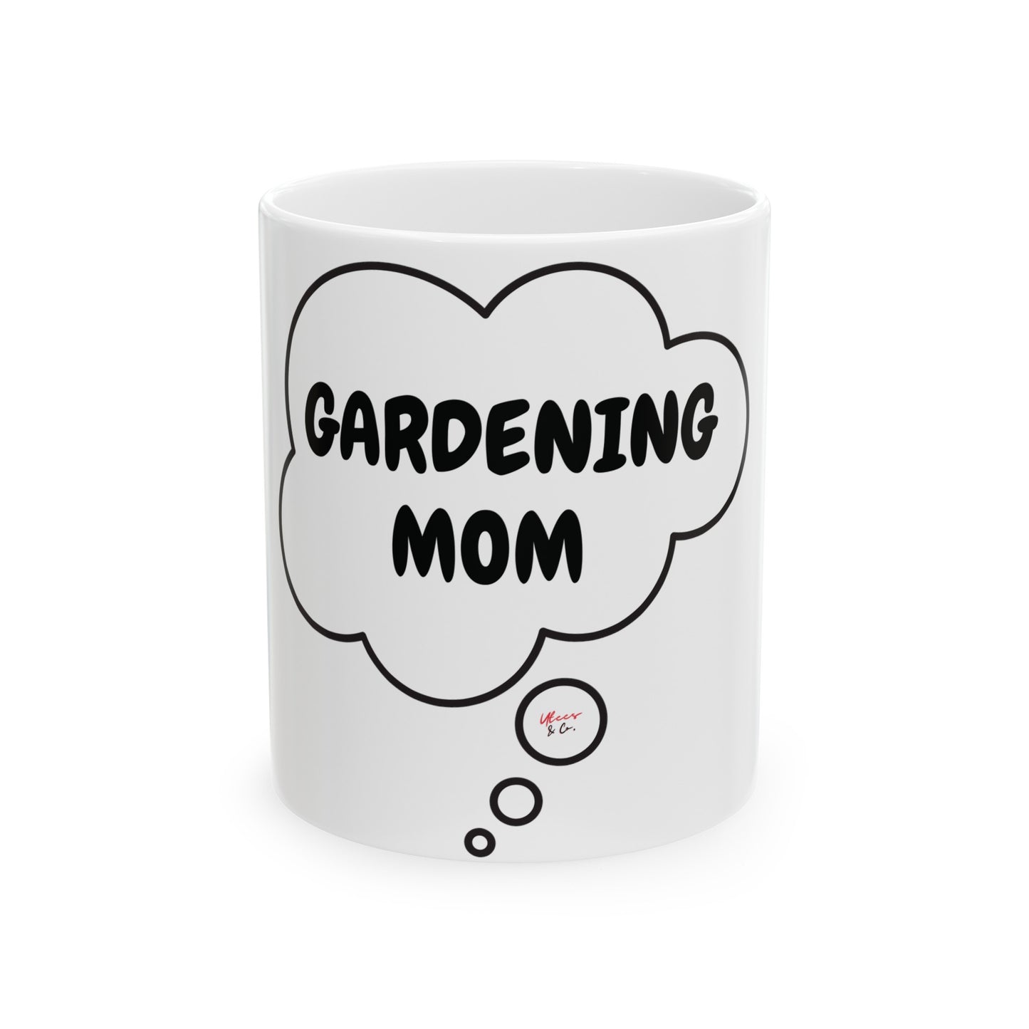 GARDENING MOM COFFEE MUG GIFT FOR MOMS THAT GARDEN COFFEE MUG FOR GARDENING MOM GIFT IN THOUGHT BUBBLE CERAMIC 11oz MOM GIFT FOR GARDENERS FOR MOTHER'S DAY