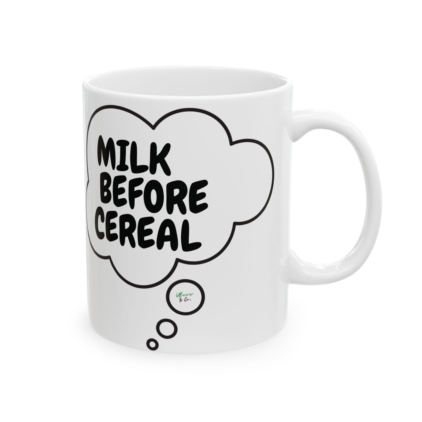 MILK BEFORE CEREAL COFFEE MUG IN THOUGHT BUBBLE 11oz CERAMIC MUG COFFEE LOVER MUG FUNNY SAYINGS MUG SARCASTIC SAYINGS MUG GIFT CAFFEINE DRINKER