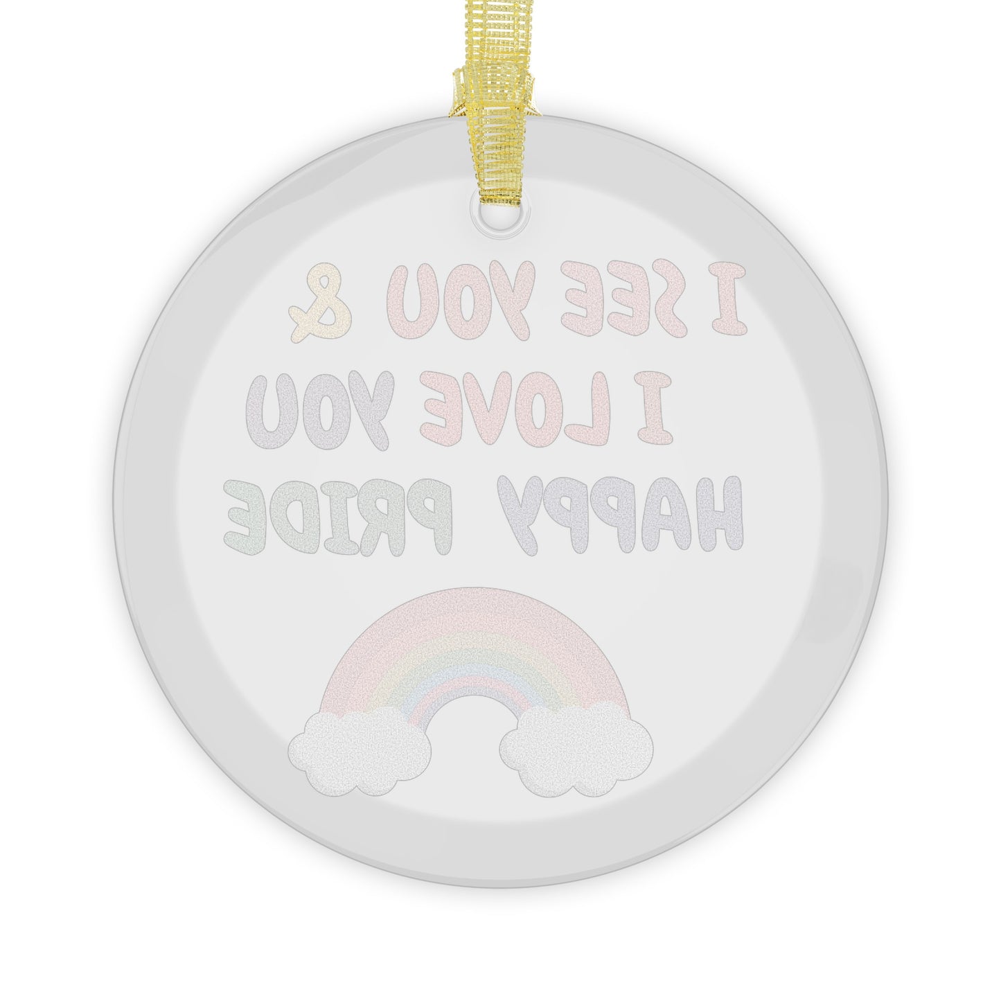 PRIDE I SEE YOU & I LOVE YOU HAPPY PRIDE GLASS ORNAMENT LGBTQ CHRISTMAS DECOR PRIDE MONTH HOLIDAY DECORATIONS