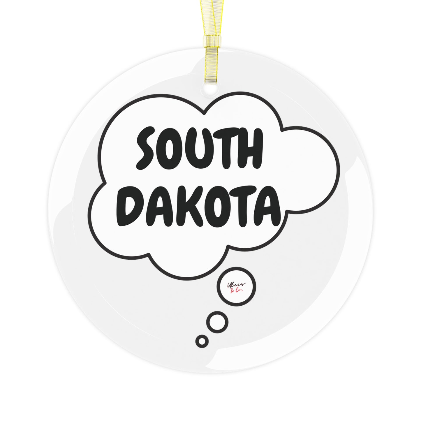 SOUTH DAKOTA GLASS ORNAMENT IN THOUGHT BUBBLE FOR FAVORITE STATE DECORATION FOR CHRISTMAS DECOR FOR HOLIDAY DECORATION