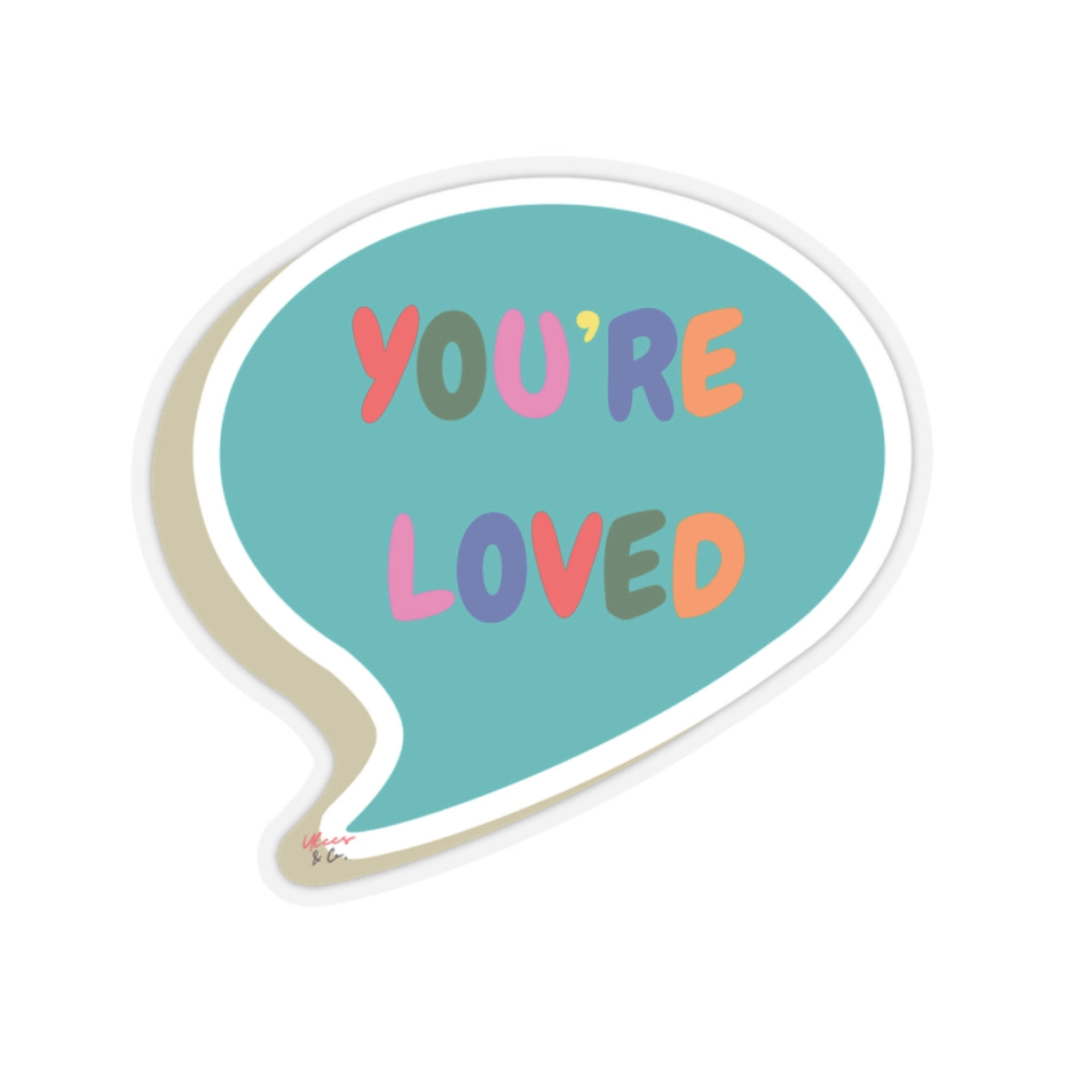 PRIDE YOU'RE LOVED BIG STICKER IN SPEECH BUBBLE 6X6 STICKER LGBTQ PRIDE MONTH BIG STICKER