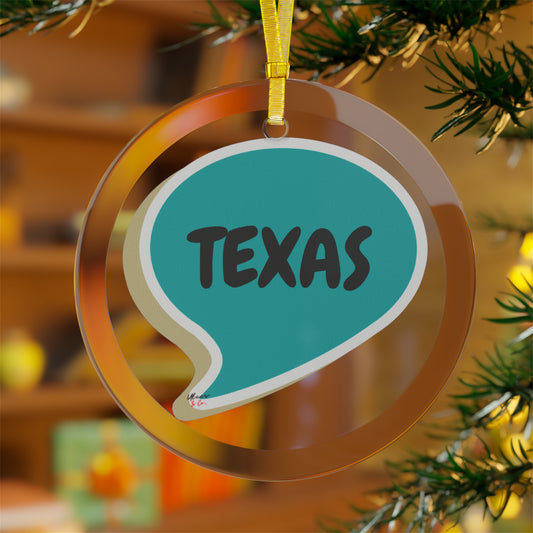 TEXAS GLASS ORNAMENT IN SPEECH BUBBLE FOR FAVORITE STATE DECORATION FOR CHRISTMAS DECOR FOR HOLIDAY DECORATION