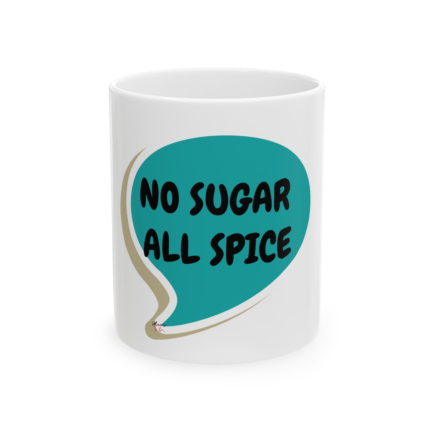 NO SUGAR ALL SPICE COFFEE MUG FUNNY SAYING COFFEE MUG CERAMIC MUG GIFT FOR FILLED WITH SARCASM COFFEE LOVER IN SPEECH BUBBLE SARCASTIC SAYING COFFEE MUG