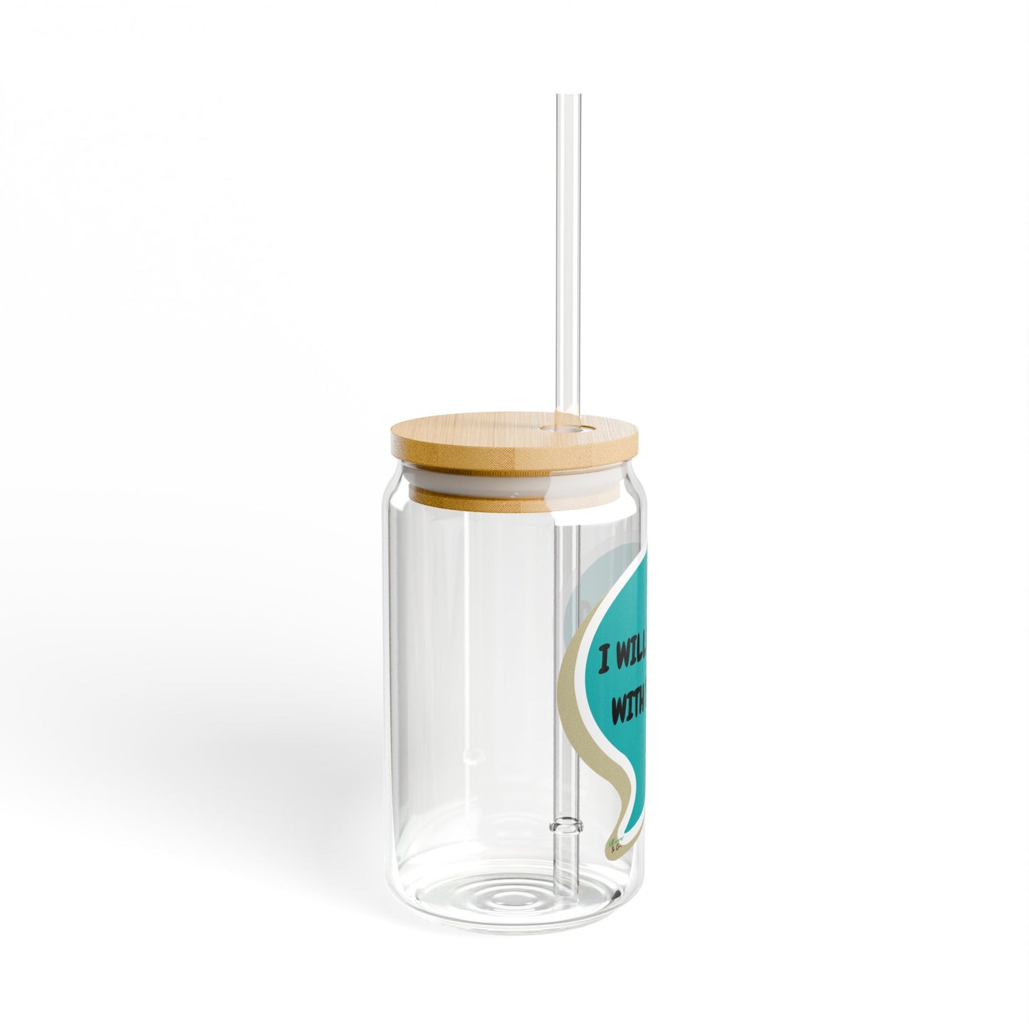 I WILL NEVER GO WITH THE FLOW SIPPER GLASS 16oz SPEECH BUBBLE ICED GLASS ICED COFFEE GLASSES DRINKWARE BAMBOO LID WITH STRAW