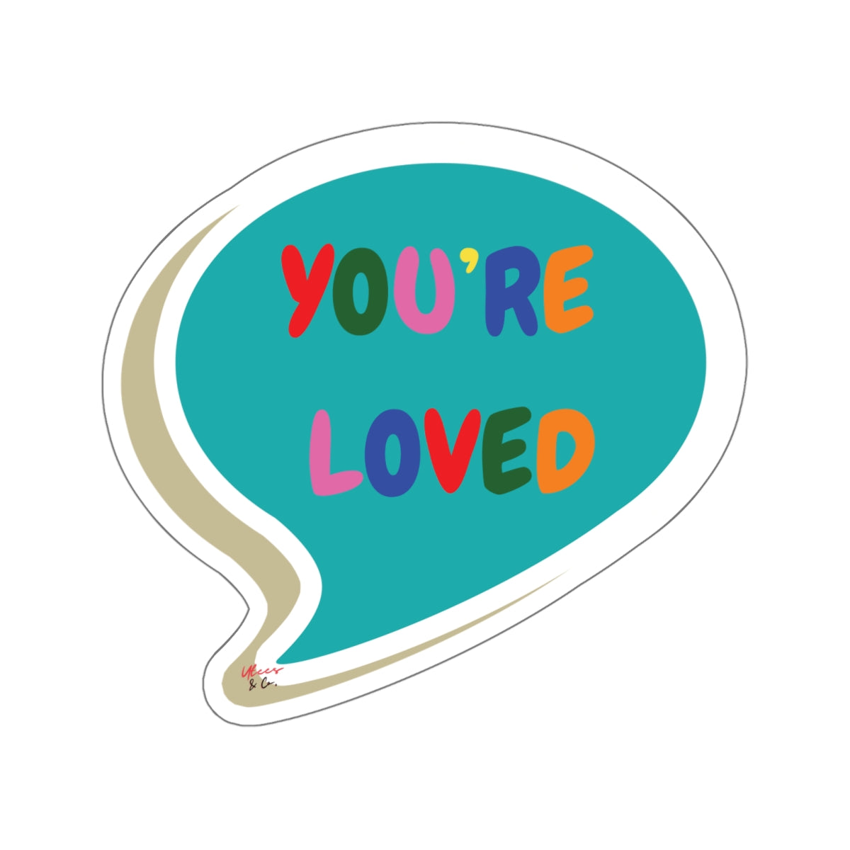 PRIDE YOU'RE LOVED BIG STICKER IN SPEECH BUBBLE 6X6 STICKER LGBTQ PRIDE MONTH BIG STICKER