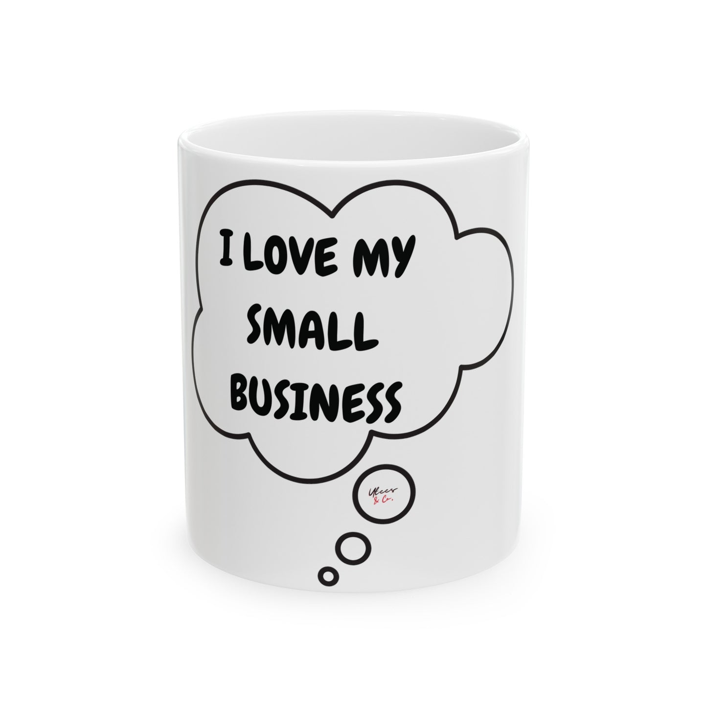 I LOVE MY SMALL BUSINESS COFFEE MUG GIFT FOR SMALL BUSINESS OWNER I LOVE MY SMALL BUSINESS IN THOUGHT BUBBLE CERAMIC 11oz ENTREPRENEUR GIFT FOR COFFEE LOVER COFFEE MUG