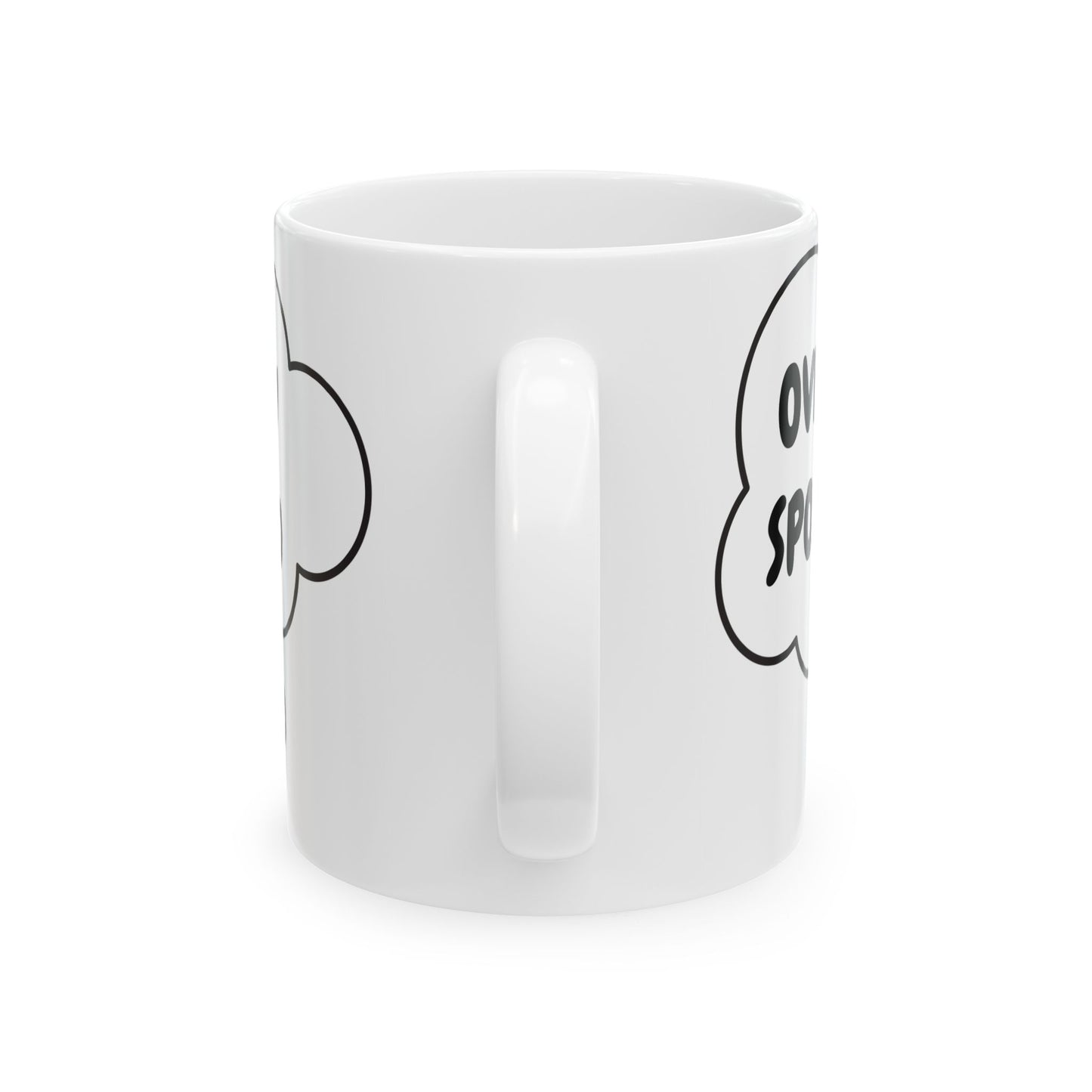 OVERLY SPOILED COFFEE MUG IN THOUGHT BUBBLE 11oz CERAMIC MUG COFFEE LOVER MUG FUNNY SAYINGS MUG SARCASTIC SAYINGS MUG GIFT CAFFEINE DRINKER