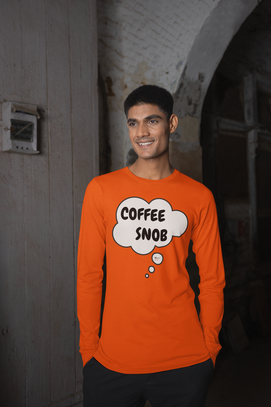 COFFEE SNOB LONG SLEEVE IN THOUGHT BUBBLE LONG SLEEVE TOP SARCASTIC SAYINGS LONG SLEEVE FUNNY SAYINGS LONG SLEEVE TOP