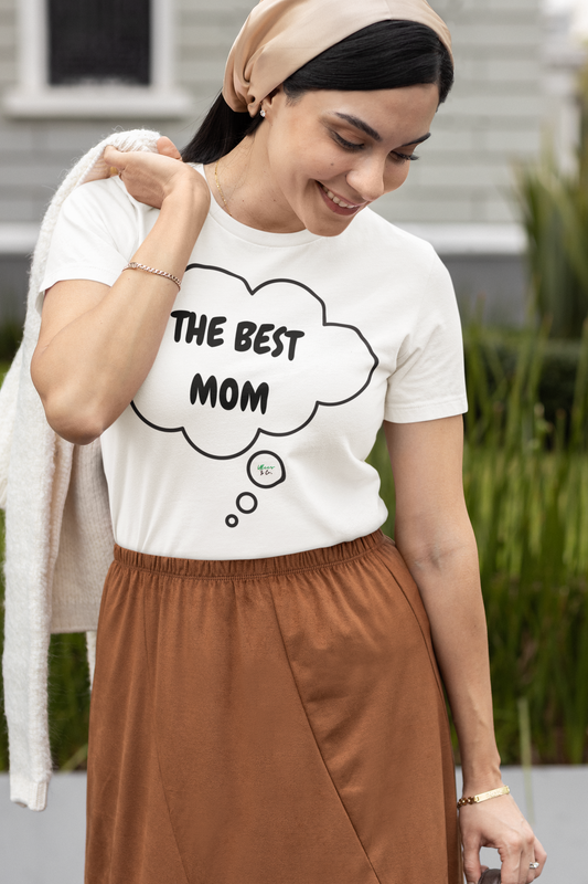 THE BEST MOM T-SHIRT IN THOUGHT BUBBLE GRAPHIC UNISEX T-SHIRT MOTHER'S DAY GIFT FOR MOM SHIRTS FOR MOTHER'S TEES FOR NEW MOM'S GIFTS FOR WOMEN CELEBRATE MOM HOLIDAY FOR MOTHER'S