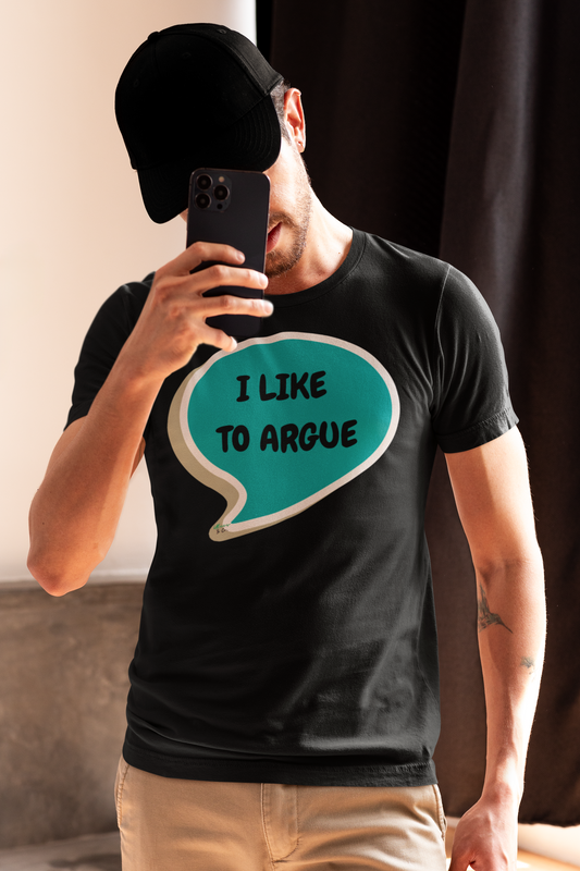 I LIKE TO ARGUE T-SHIRT IN SPEECH BUBBLE UNISEX TSHIRT FUNNY SAYINGS T SHIRT SARCASTIC SAYINGS T-SHIRT SARCASM TEES GIFTS FOR WOMEN GIFT FOR MEN