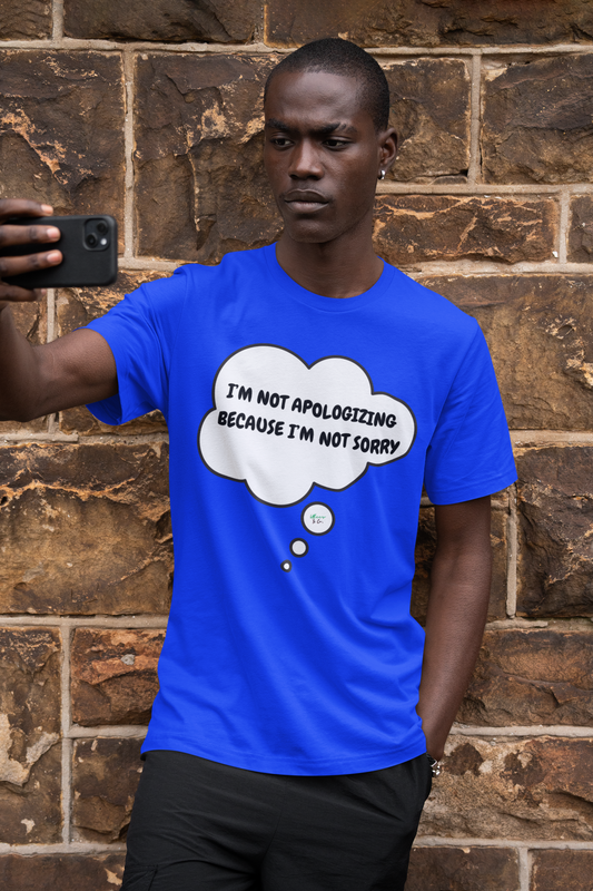 I'M NOT APOLOGIZING BECAUSE I'M NOT SORRY T-SHIRT IN THOUGHT BUBBLE UNISEX TSHIRT FUNNY SAYINGS T SHIRT SARCASTIC SAYINGS T-SHIRT SARCASM TEES