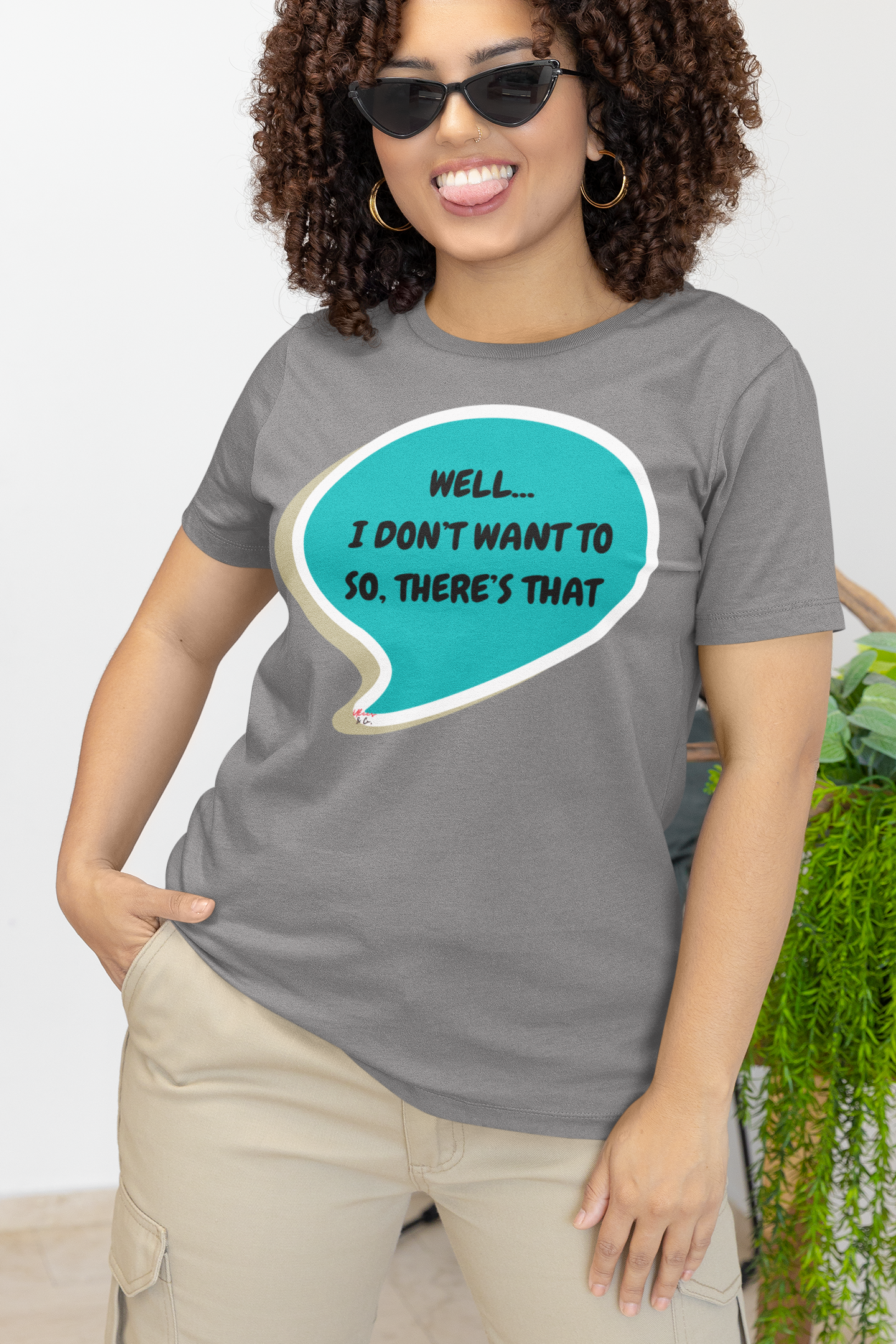 WELL, I DON'T WANT TO... SO THERE'S THAT IN SPEECH BUBBLE UNISEX TSHIRT FUNNY HUMOR FOR MEN SARCASTIC SAYINGS FOR WOMEN SHIRTS