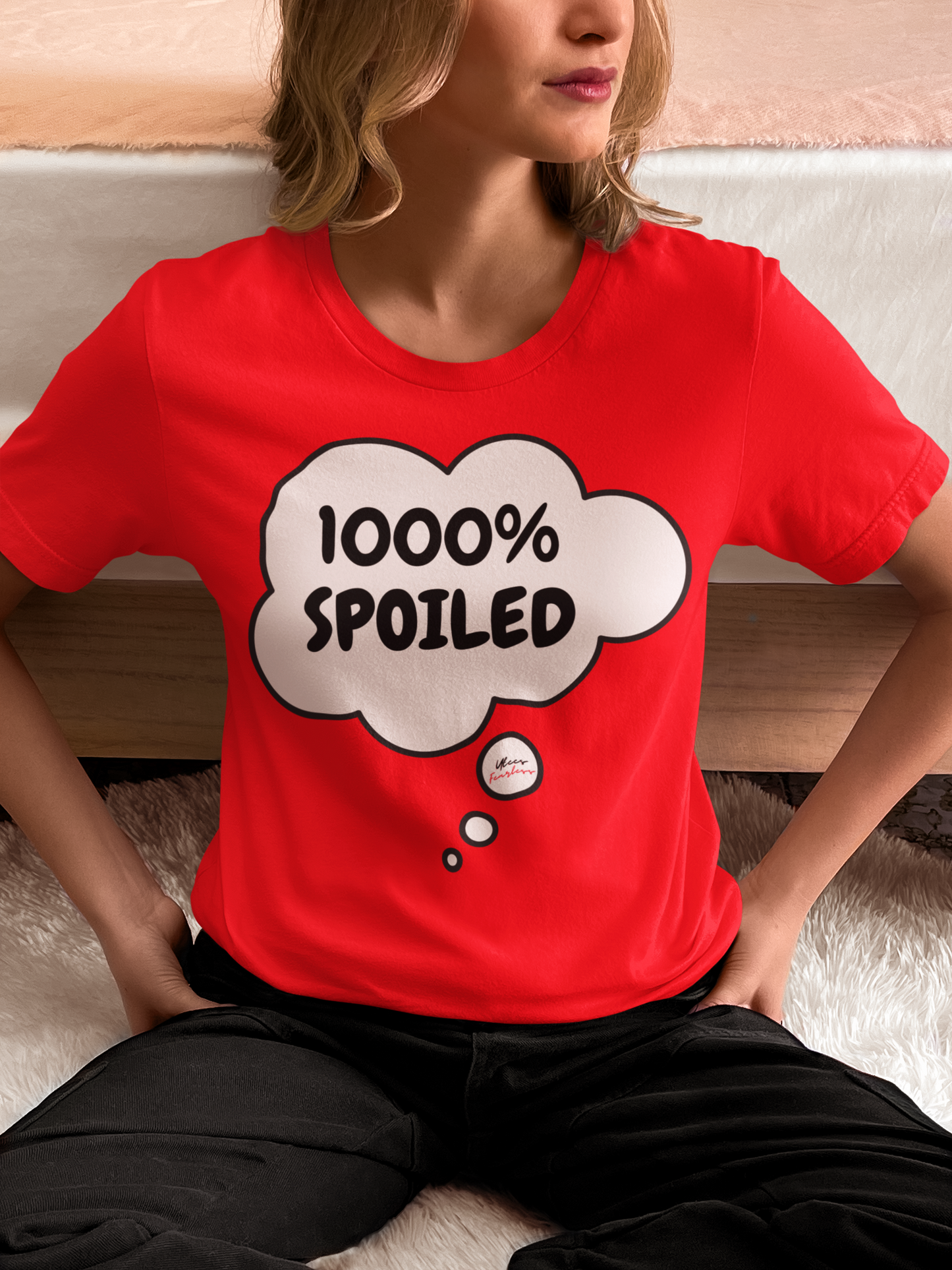 1000% SPOILED TEE SARCASTIC GIFT T-SHIRT FUNNY GIFT FUNNY SAYING SHIRT GIFT SARCASTIC SAYING TEE GIFT T SHIRT 1000% SPOILED IN THOUGHT BUBBLE TSHIRT