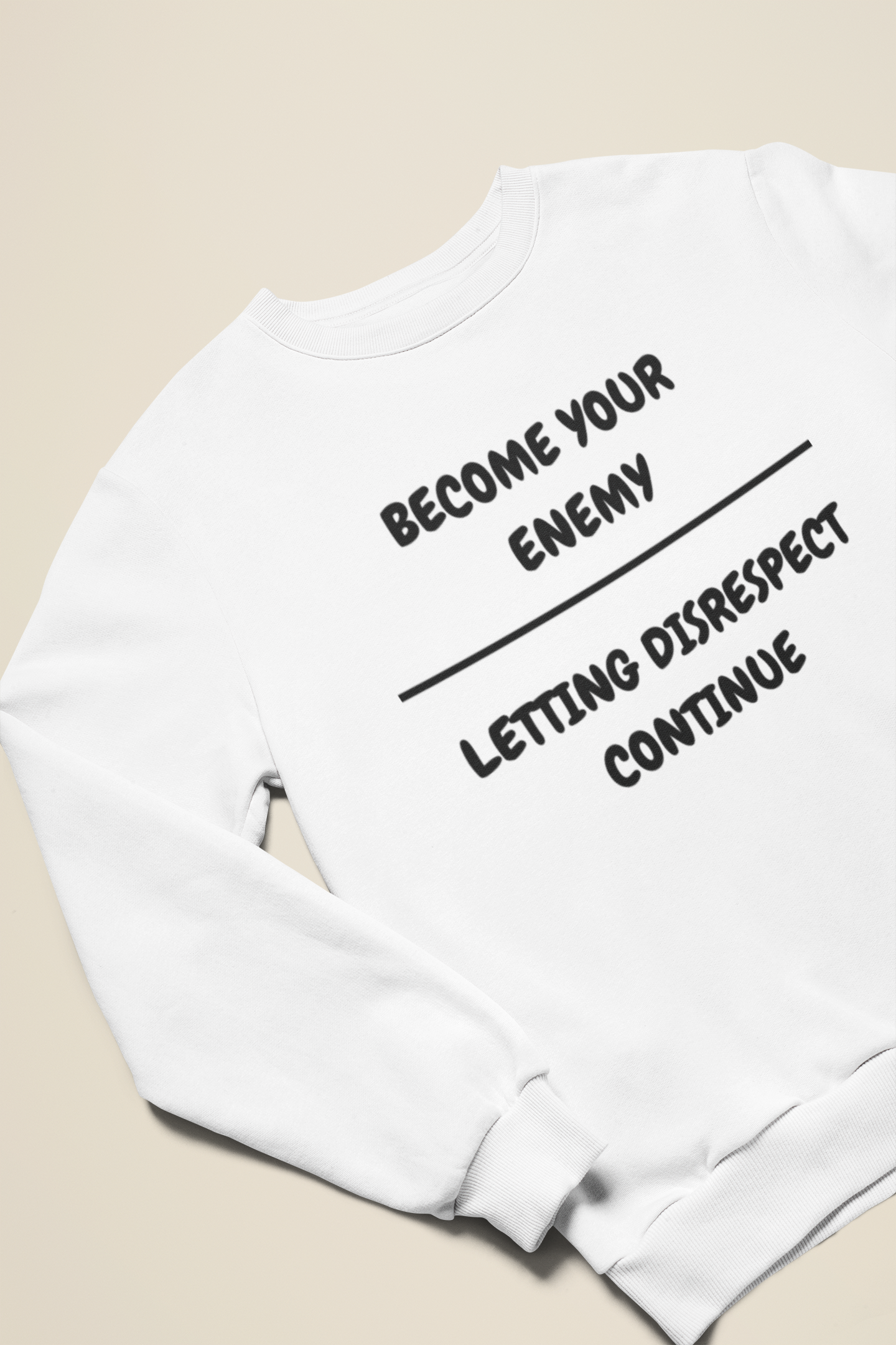 BECOME YOUR ENEMY OVER LETTING DISRESPECT CONTINUE SWEATSHIRT IN TEXT ONLY GRAPHIC UNISEX CREWNECK PULLOVER SWEATSHIRT FUNNY SAYINGS SWEATSHIRTS SWEATER SARCASTIC SAYINGS SWEATSHIRTS FOR WOMEN SWEATSHIRTS FOR MEN GIFT IDEAS