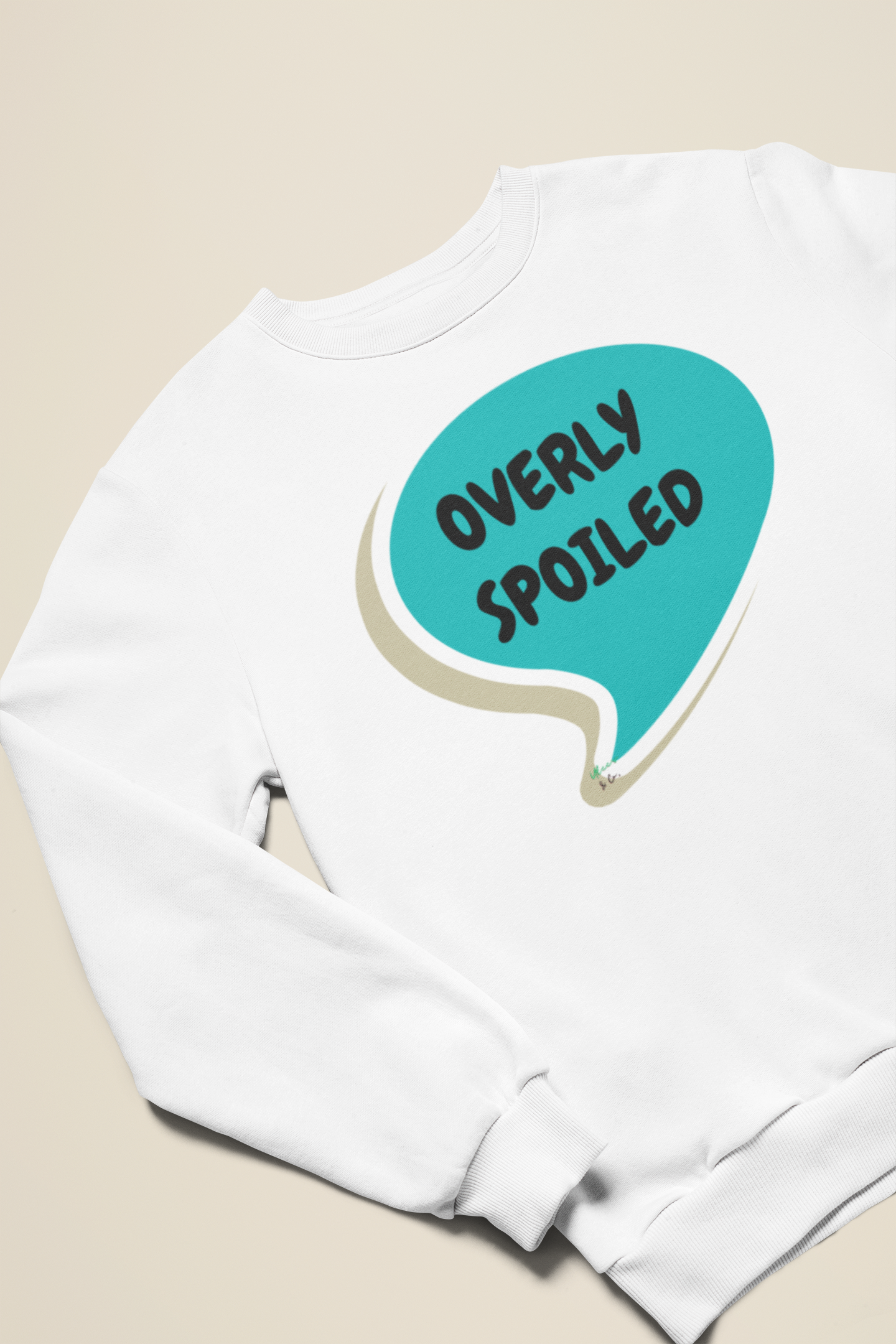 OVERLY SPOILED SWEATSHIRT IN SPEECH BUBBLE GRAPHIC UNISEX CREWNECK PULLOVER SWEATSHIRT FUNNY SAYINGS SWEATSHIRTS SWEATER SARCASTIC SAYINGS SWEATSHIRTS FOR WOMEN SWEATSHIRTS FOR MEN GIFT IDEAS