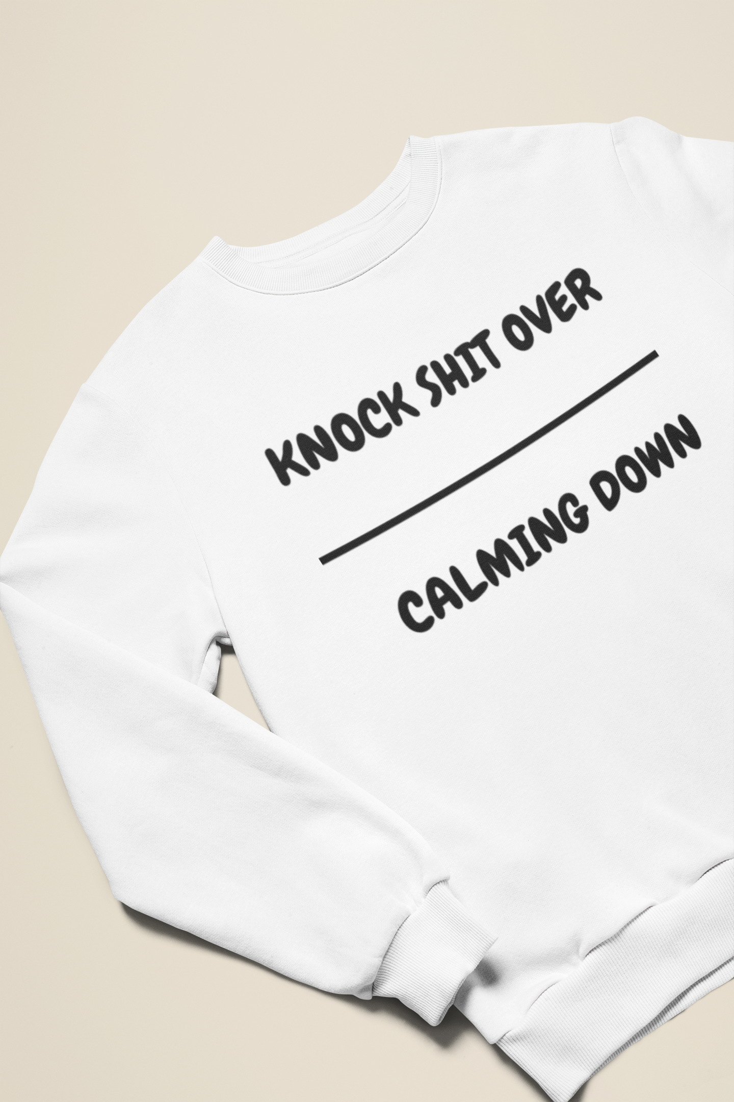 KNOCKING SHIT OVER OVER CALMING DOWN SWEATSHIRT IN TEXT ONLY GRAPHIC UNISEX CREWNECK PULLOVER SWEATSHIRT FUNNY SAYINGS SWEATSHIRTS SWEATER SARCASTIC SAYINGS SWEATSHIRTS FOR WOMEN SWEATSHIRTS FOR MEN GIFT IDEAS