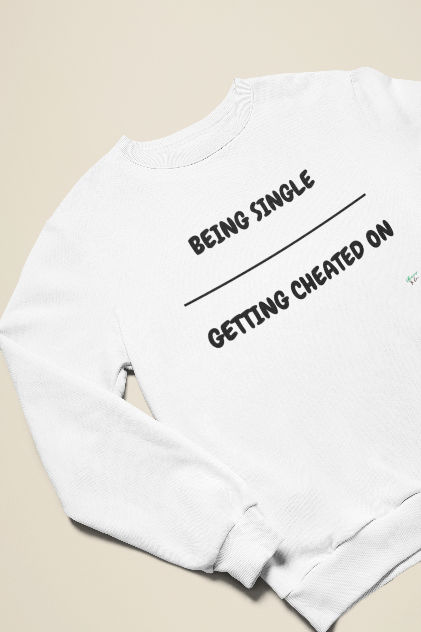 BEING SINGLE OVER GETTING CHEATED ON SWEATSHIRT IN TEXT ONLY GRAPHIC UNISEX CREWNECK PULLOVER SWEATSHIRT FUNNY SAYINGS SWEATSHIRTS SWEATER SARCASTIC SAYINGS SWEATSHIRTS FOR WOMEN SWEATSHIRTS FOR MEN GIFT IDEAS
