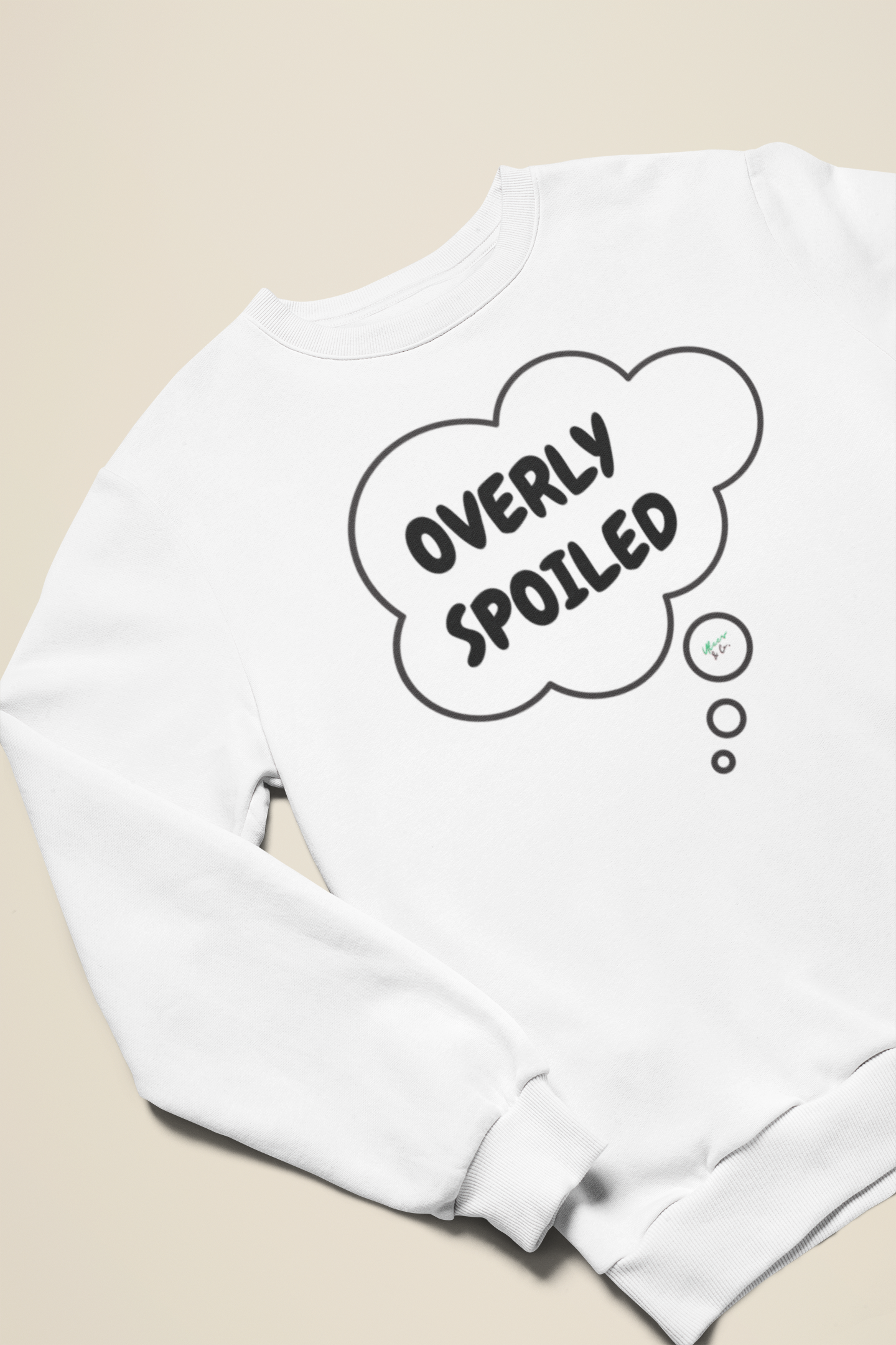 OVERLY SPOILED SWEATSHIRT IN IN THOUGHT BUBBLE GRAPHIC UNISEX CREWNECK PULLOVER SWEATSHIRT FUNNY SAYINGS SWEATER SWEATSHIRTS SARCASTIC SAYINGS SWEATSHIRTS FOR WOMEN SWEATSHIRTS FOR MEN GIFT IDEAS