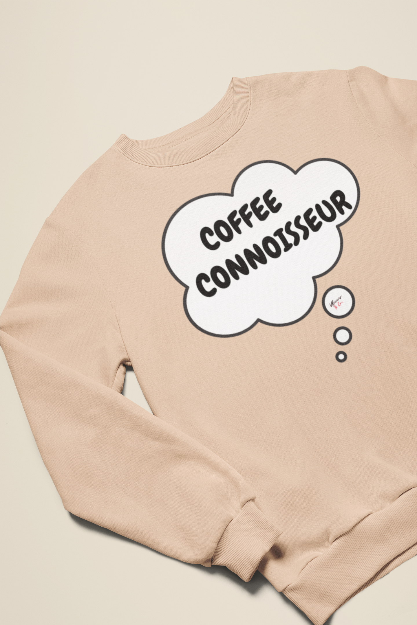 COFFEE CONNOISSEUR SWEATSHIRT IN THOUGHT BUBBLE UNISEX PULLOVER CREWNECK SWEATSHIRT FOR COFFEE DRINKERS SWEATSHIRT GIFT FOR COFFEE LOVERS