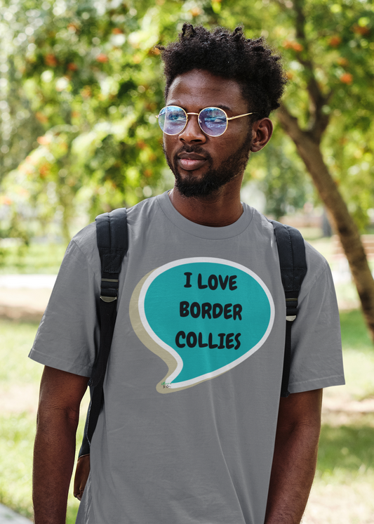 I LOVE BORDER COLLIES T-SHIRT UNIQUE GRAPHIC UNISEX SPEECH BUBBLE DESIGN SHIRT STREETWEAR FASHION PET GIFTS DOG MOM TEE SHIRTS FOR WOMEN DOG DAD GIFT FOR MEN CLOTHING BRAND PET PARENTS