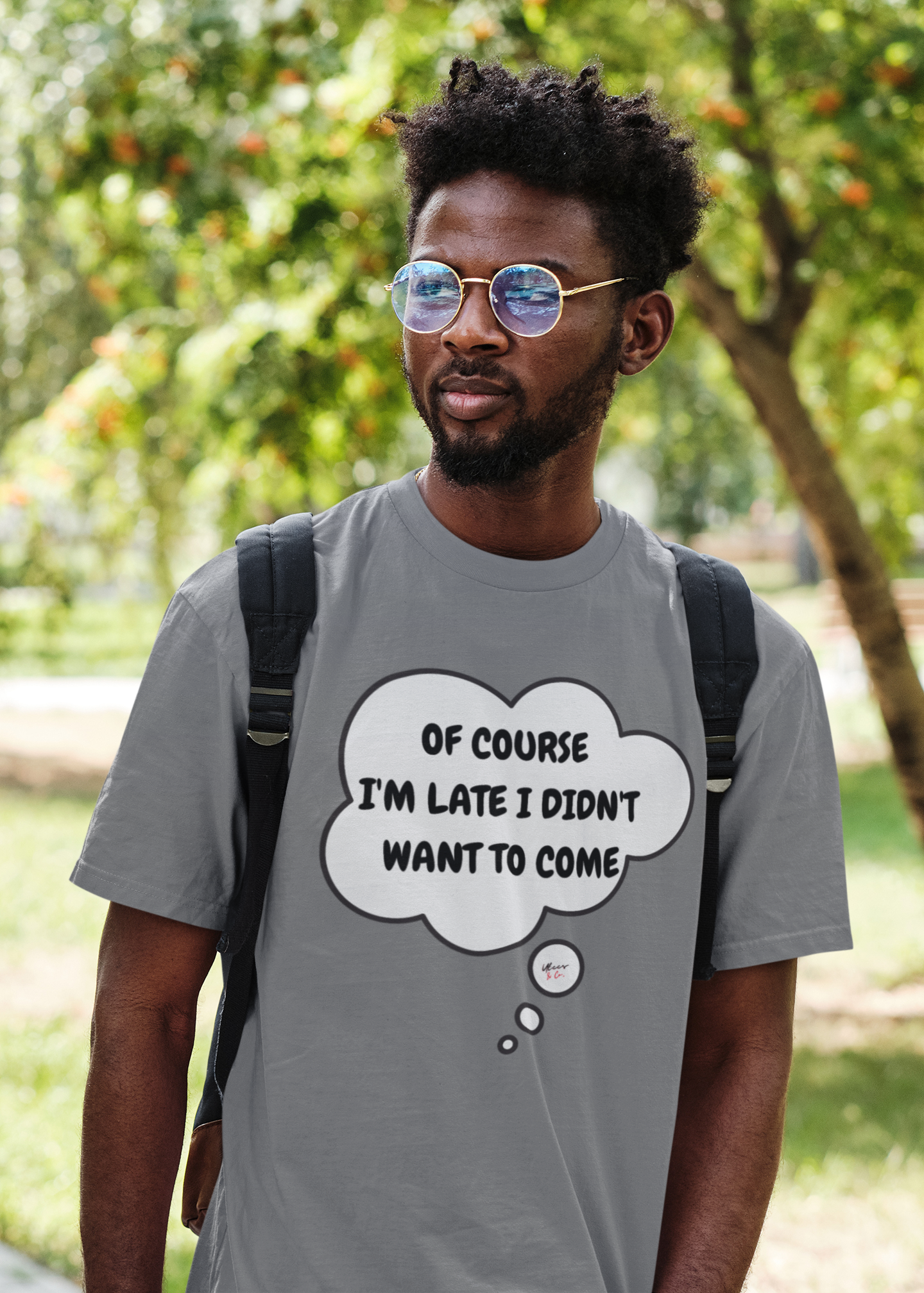 OF COURSE I'M LATE I DIDN'T WANT TO COME T-SHIRT IN THOUGHT BUBBLE SARCASTIC TSHIRT FOR MEN GIFT FUNNY SHIRTS FOR WOMEN ADULT HUMOR TEE SHIRTS GRAPHIC SHIRTS