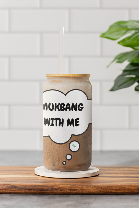 MUCKBANG WITH ME SIPPER GLASS 16oz THOUGHT BUBBLE FUNNY SAYINGS GLASSWARE ICED GLASS SARCASM ICED COFFEE GLASSES SARCASTIC SAYINGS DRINKWARE BAMBOO LID WITH STRAW GLASS CAN TUMBLERS