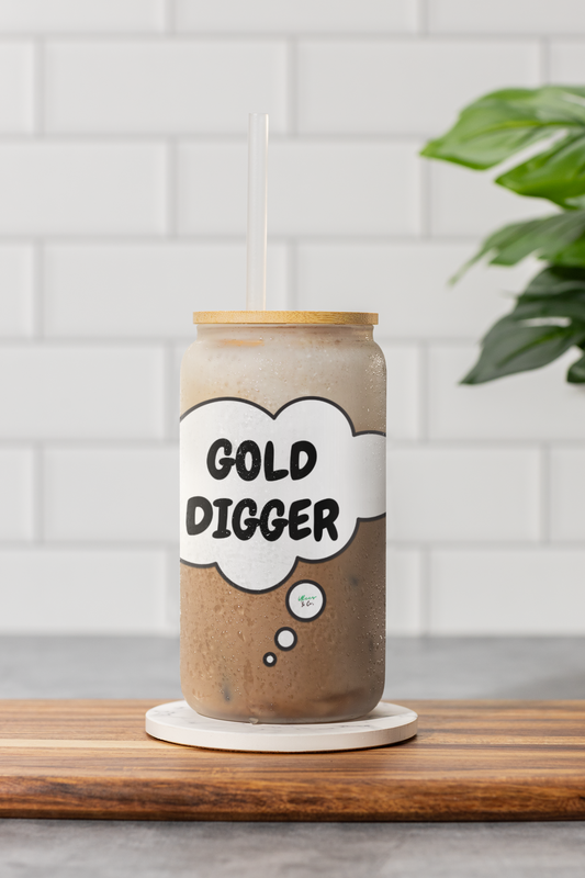 GOLD DIGGER SIPPER GLASS 16oz THOUGHT BUBBLE FUNNY SAYINGS GLASSWARE ICED GLASS SARCASM ICED COFFEE GLASSES SARCASTIC SAYINGS DRINKWARE BAMBOO LID WITH STRAW GLASS CAN TUMBLERS