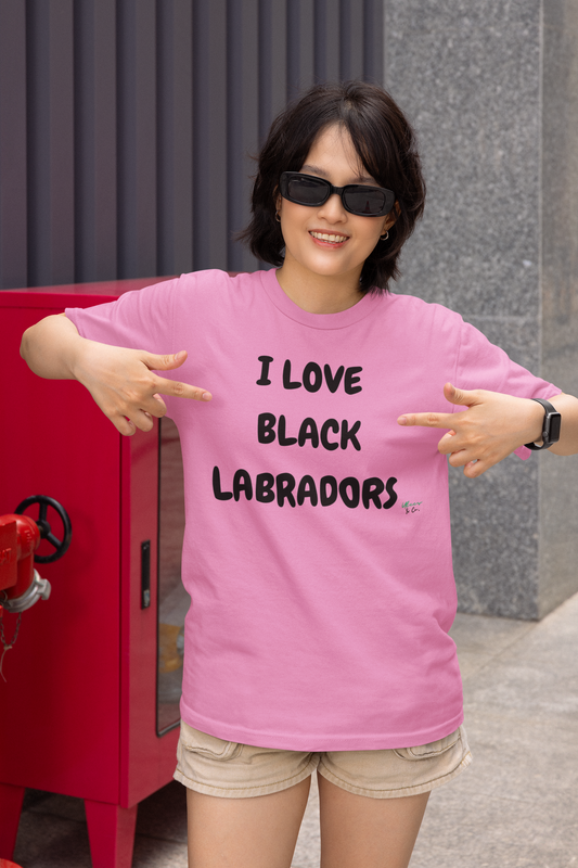I LOVE BLACK LABRADORS T-SHIRT UNIQUE GRAPHIC UNISEX TEXT ONLY DESIGN SHIRT STREETWEAR FASHION PET GIFTS DOG MOM TEE SHIRTS FOR WOMEN DOG DAD GIFT FOR MEN CLOTHING BRAND PET PARENTS