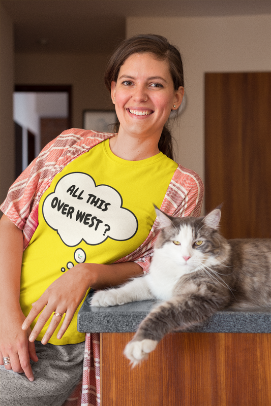 ALL THIS OVER WEST? T-SHIRT SUMMER HOUSE INSPIRED TEES IN SPEECH BUBBLE BRAVO DRAMA TEE SHIRTS UNIQUE GRAPHIC UNISEX T-SHIRTS GIFT FOR CIARA MILLER AMANDA BATULA WEST WILSON MEN GIFT FOR WOMEN TEE FOR MEN