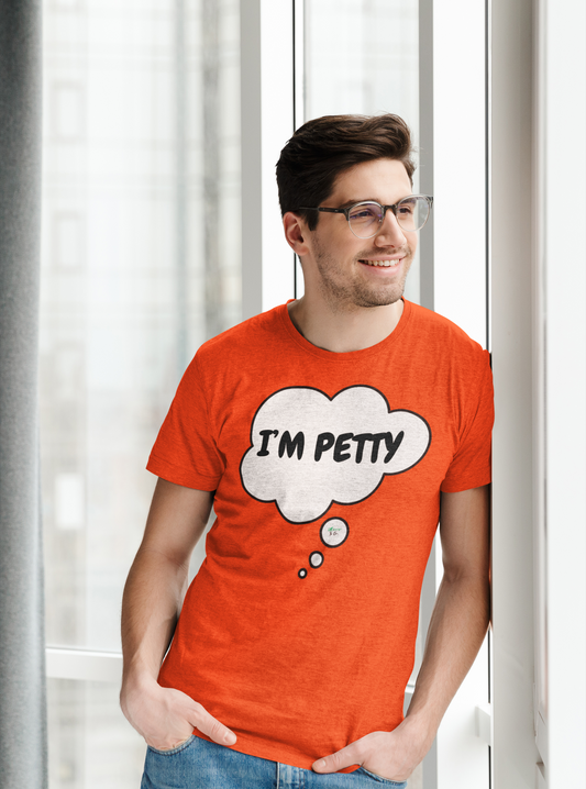 I'M PETTY T-SHIRT UNIQUE GRAPHIC UNISEX IN THOUGHT BUBBLE DESIGN SHIRT CASUAL STREETWEAR FASHION FUNNY SAYINGS TEES SARCASTIC TEES BIRTHDAY GIFTS WOMEN SHIRTS FOR MEN