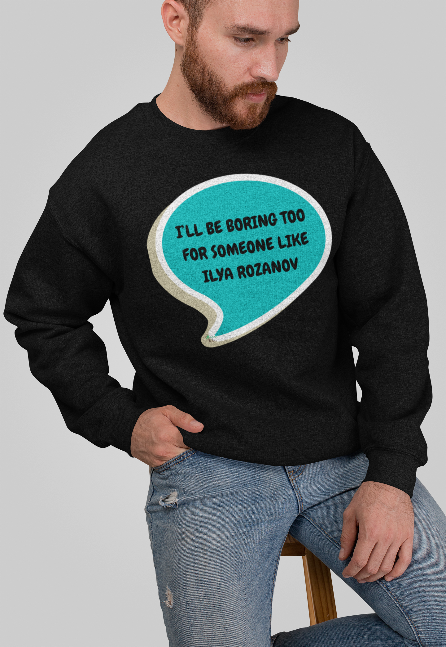 I'LL BE BORING TOO FOR SOMEONE LIKE ILYA ROZANOV SWEATSHIRT IN SPEECH BUBBLE GRAPHIC UNISEX CREWNECK PULLOVER SWEATSHIRT HEATED RIVALRY SWEATER FOR WOMEN SWEATSHIRTS FOR MEN HOCKEY PLAYERS GIFT IDEAS JERSEY NUMBER T-SHIRT HOCKEY ROMANCE