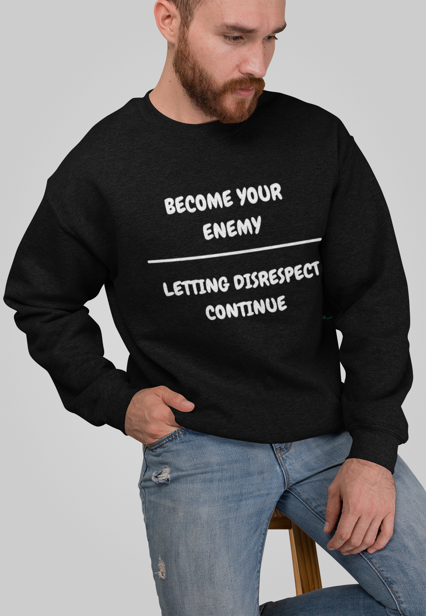 BECOME YOUR ENEMY OVER LETTING DISRESPECT CONTINUE SWEATSHIRT IN TEXT ONLY GRAPHIC UNISEX CREWNECK PULLOVER SWEATSHIRT FUNNY SAYINGS SWEATSHIRTS SWEATER SARCASTIC SAYINGS SWEATSHIRTS FOR WOMEN SWEATSHIRTS FOR MEN GIFT IDEAS