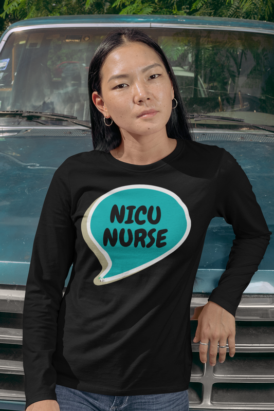 NICU NURSE LONG SLEEVE SHIRT IN SPEECH BUBBLE GRAPHIC UNISEX LONG SLEEVE OCCUPATION CLOTHING TOP JOB LONG SLEEVE SHIRTS GIFTS FOR WOMEN GIFTS FOR MEN OCCUPATION LONG SLEEVESHIRTS FOR NURSE