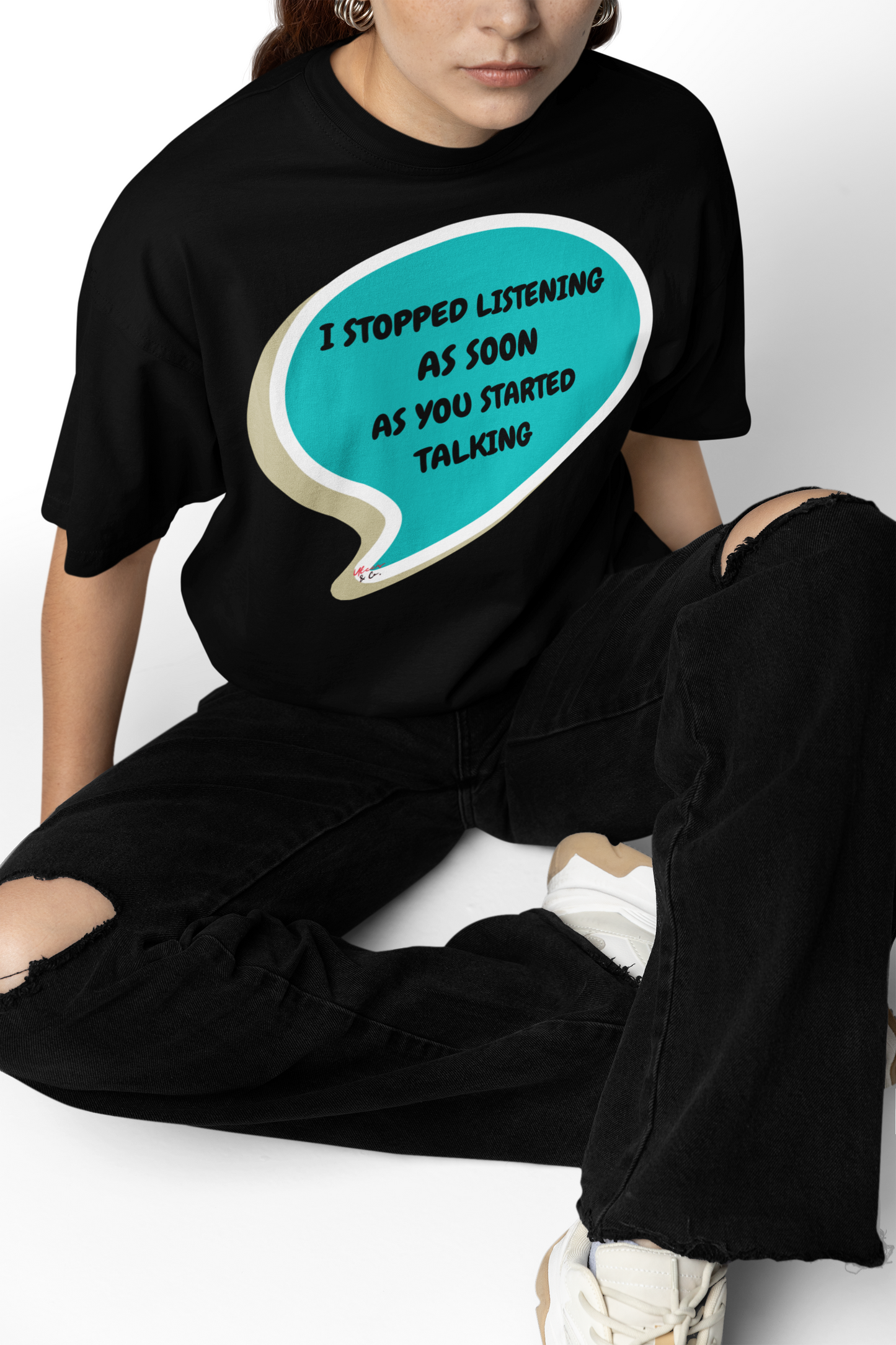 I STOPPED LISTENING AS SOON AS YOU STARTED TALKING T SHIRT IN SPEECH BUBBLE UNISEX T-SHIRT FOR WOMEN FUNNY SAYINGS SHIRT GIFT FOR MEN SARCASTIC SAYINGS GIFT TSHIRT