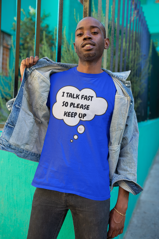 I TALK FAST SO PLEASE KEEP UP T-SHIRT IN THOUGHT BUBBLE UNISEX TSHIRT FUNNY SAYINGS T SHIRT SARCASTIC SAYINGS T-SHIRT SARCASM TEES