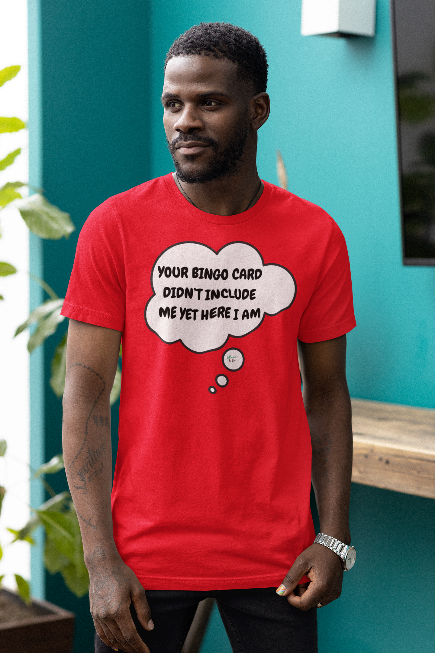 YOUR BINGO CARD DIDN'T INCLUDE ME YET HERE I AM T-SHIRT IN THOUGHT BUBBLE UNISEX TSHIRT FUNNY SAYINGS T SHIRT SARCASTIC SAYINGS T-SHIRT SARCASM TEES GIFTS FOR WOMEN GIFT FOR MEN