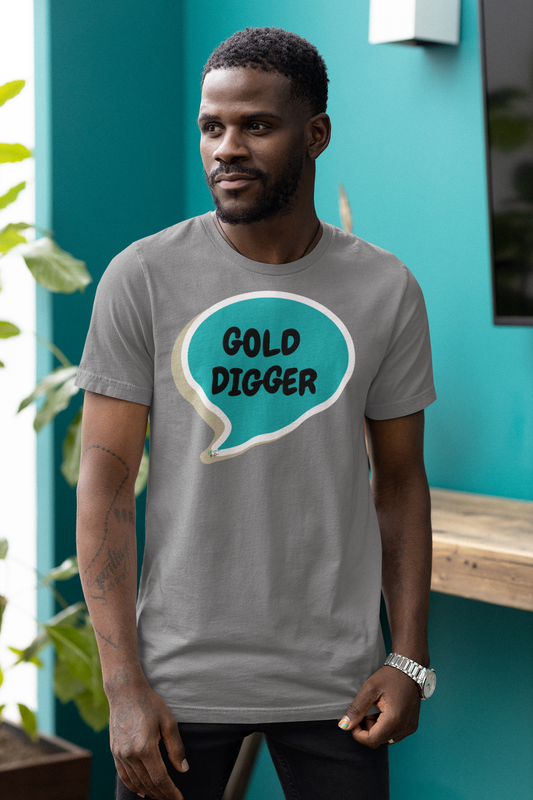 GOLD DIGGER T-SHIRT UNIQUE GRAPHIC UNISEX SPEECH BUBBLE SHIRT CASUAL STREETWEAR FASHION FUNNY SAYINGS TEES SARCASTIC SAYINGS T-SHIRT HILARIOUS SHIRTS SARCASM TEES BIRTHDAY GIFTS FOR WOMEN GIFT FOR MEN CLOTHING BRAND